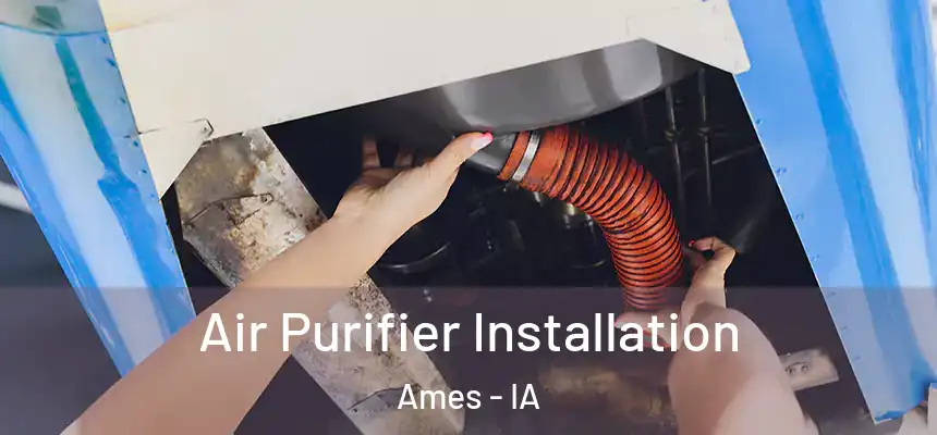Air Purifier Installation Ames - IA