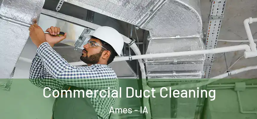  Commercial Duct Cleaning Ames - IA