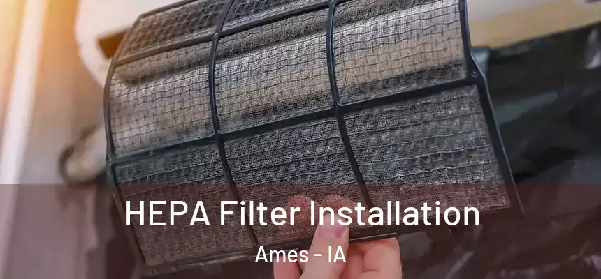 HEPA Filter Installation Ames - IA