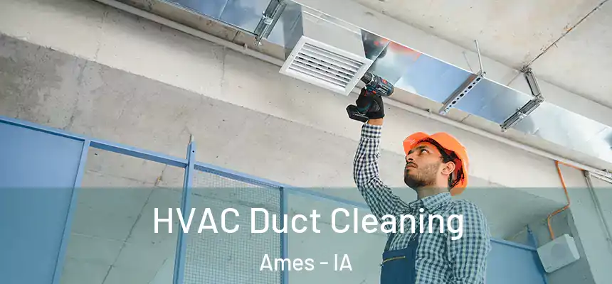  HVAC Duct Cleaning Ames - IA