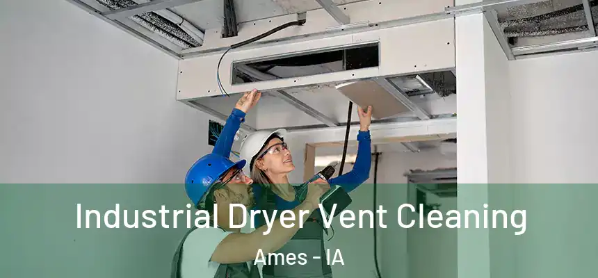 Industrial Dryer Vent Cleaning Ames - IA